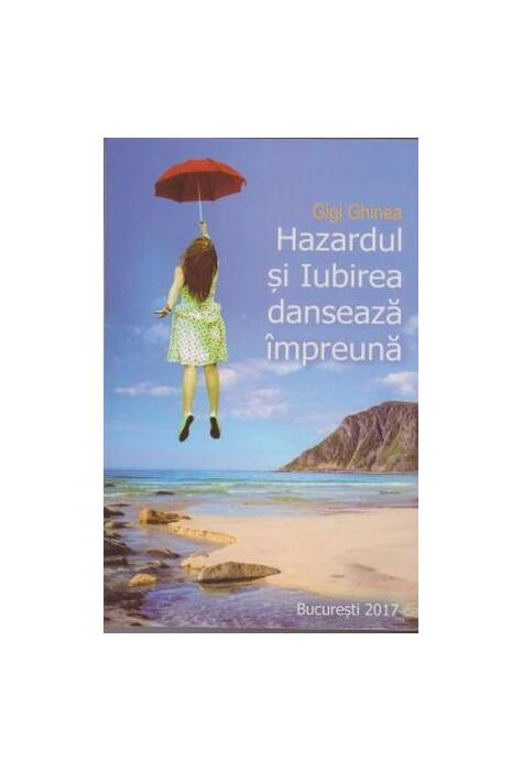 Copertă produs Hazardul și iubirea dansează &icirc;mpreună