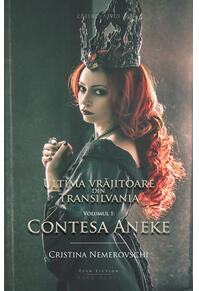 Copertă produs Ultima vrăjitoare din Transilvania. Contesa Aneke (vol. 1)