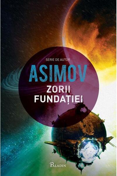 Zorii Fundației. Seria Fundația (Vol. 7)