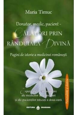 Copertă produs Donator, medic, pacient. Călatori prin r&acirc;nduiala divină. Pagini de istorie a medicinei rom&acirc;nesti