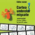 Copertă produs Cartea umbrelor mișcate. Animație pentru filme și jocuri video - gallery small 
