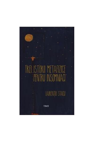 Trei istorii metafizice pentru insomniaci