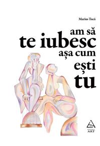 Copertă produs Am să te iubesc așa cum ești tu