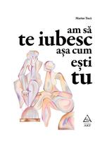 Am să te iubesc așa cum ești tu