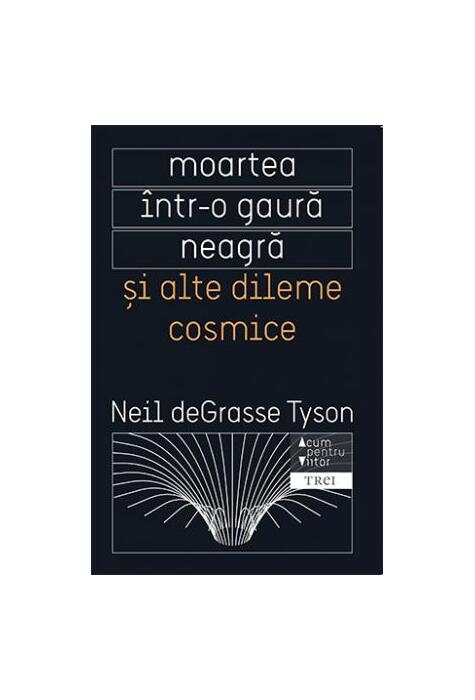 Copertă produs Moartea într-o gaură neagră și alte dileme cosmice