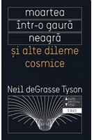 Copertă produs Moartea într-o gaură neagră și alte dileme cosmice