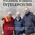 Copertă produs Trei prieteni, &icirc;n căutarea &icirc;nţelepciunii. Un călugăr, un filosof şi un psihiatru ne vorbesc despre lucrurile esenţiale - gallery small 