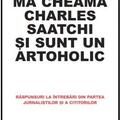 Copertă produs Mă cheamă Charles Saatchi și sunt un artoholic. Răspunsuri la &icirc;ntrebări din partea jurnaliștilor și a cititorilor - gallery small 
