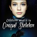Copertă produs Călătorie magică &icirc;n Oraşul Stelelor. Stravaganza - gallery small 