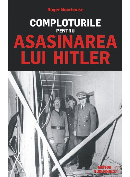 Copertă produs Comploturile pentru asasinarea lui Hitler - gallery big 1