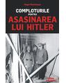 Copertă produs Comploturile pentru asasinarea lui Hitler - thumb 1