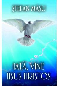 Copertă produs Iată, vine Iisus Hristos