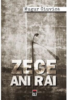 Copertă produs Zece ani răi