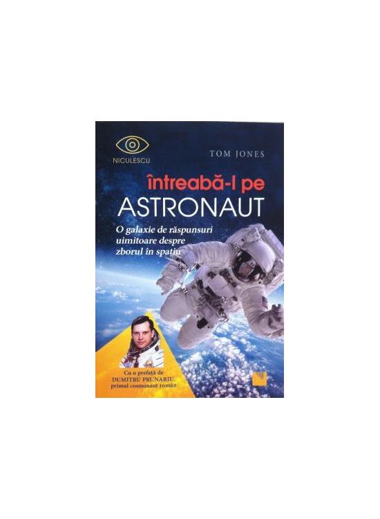 Copertă produs &Icirc;ntreabă-l pe astronaut! O galaxie de răspunsuri uimitoare despre zborul &icirc;n spaţiu - gallery big 1