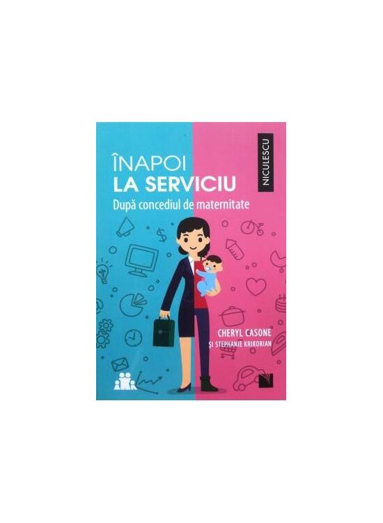 Copertă produs &Icirc;napoi la serviciu. După concediul de maternitate - gallery big 1