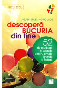 Copertă produs Descoperă bucuria din tine! 52 de meditaţii şi exerciţii pentru o viaţă liniştită şi fericită