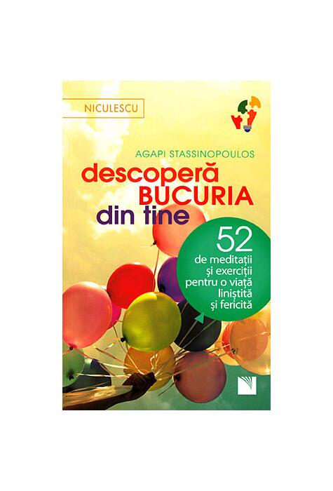 Copertă produs Descoperă bucuria din tine! 52 de meditaţii şi exerciţii pentru o viaţă liniştită şi fericită