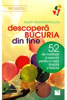 Descoperă bucuria din tine! 52 de meditaţii şi exerciţii pentru o viaţă liniştită şi fericită