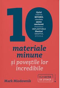 Copertă produs 10 materiale minune și poveștile lor incredibile