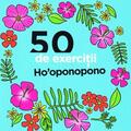 Copertă produs 50 de exerciții Ho'oponopono - gallery small 