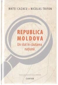 Copertă produs Republica Moldova. Un stat &icirc;n căutarea națiunii