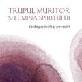 Copertă produs Trupul muritor și lumina spiritului - gallery small 