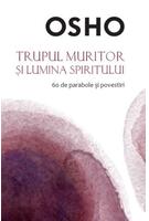Imagine produs Trupul muritor și lumina spiritului