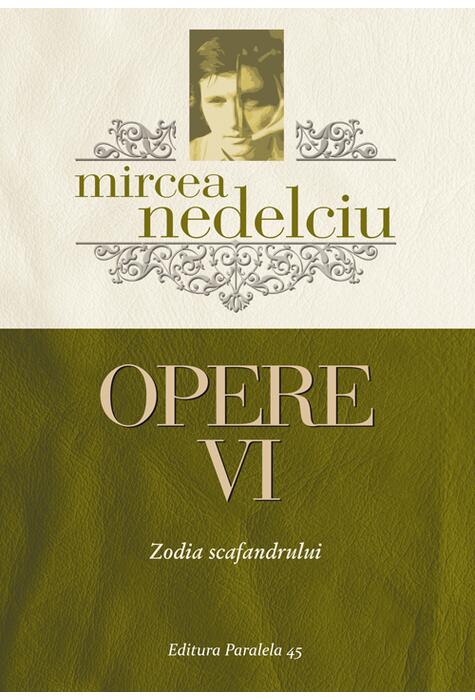 Copertă produs Opere (Vol. 6) Mircea Nedelciu. Zodia scafandrului