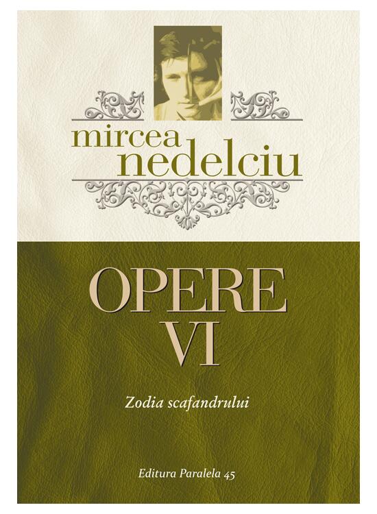Copertă produs Opere (Vol. 6) Mircea Nedelciu. Zodia scafandrului - gallery big 1