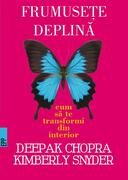 Frumuseţe deplină. Cum să te transformi din interior