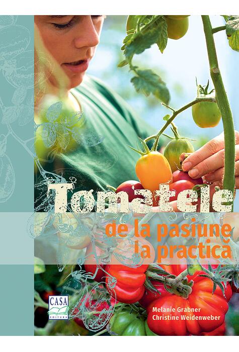 Copertă produs Tomatele - de la pasiune la practică