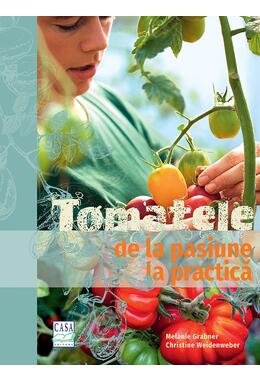 Copertă produs Tomatele - de la pasiune la practică
