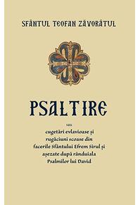 Copertă produs Psaltire sau cugetări evlavioase și rugăciuni scoase din facerile Sfântului Efrem Șirul și așezate după rânduiala Psalmilor lui David