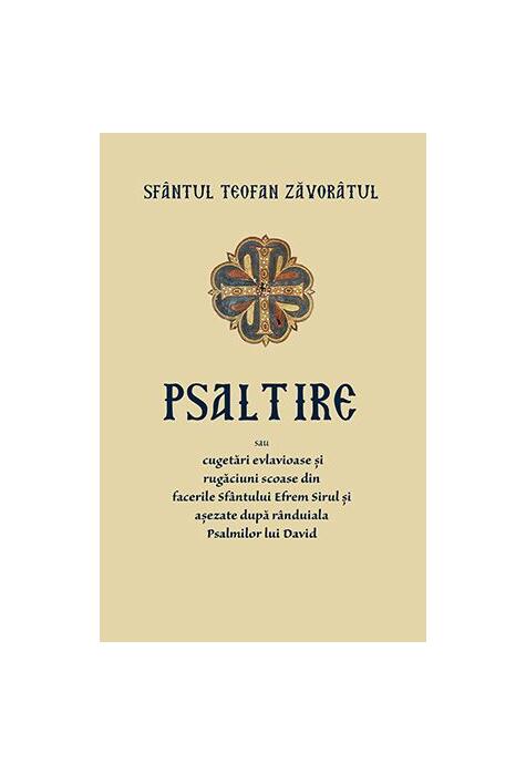 Copertă produs Psaltire sau cugetări evlavioase și rugăciuni scoase din facerile Sf&acirc;ntului Efrem Șirul și așezate după r&acirc;nduiala Psalmilor lui David