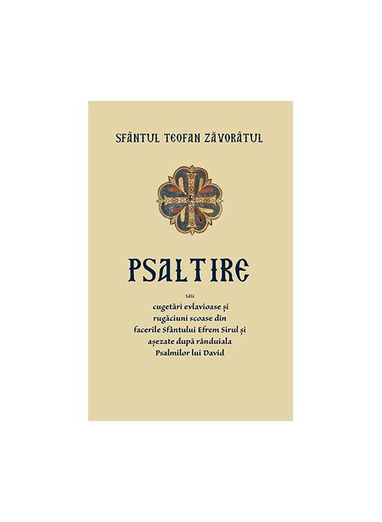 Copertă produs Psaltire sau cugetări evlavioase și rugăciuni scoase din facerile Sf&acirc;ntului Efrem Șirul și așezate după r&acirc;nduiala Psalmilor lui David - gallery big 1