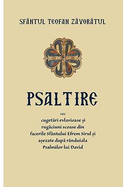 Copertă produs Psaltire sau cugetări evlavioase și rugăciuni scoase din facerile Sf&acirc;ntului Efrem Șirul și așezate după r&acirc;nduiala Psalmilor lui David