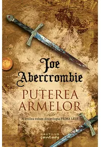Puterea armelor. Trilogia Prima Lege (Vol.3)