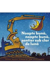 Copertă produs Noapte bună, noapte bună, șantier sub clar de lună - HC