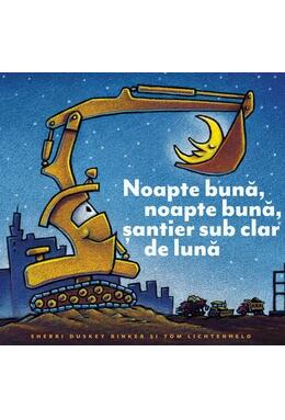 Copertă produs Noapte bună, noapte bună, șantier sub clar de lună