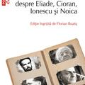 Copertă produs N. Steinhardt despre Eliade, Cioran, Ionescu şi Noica - gallery small 