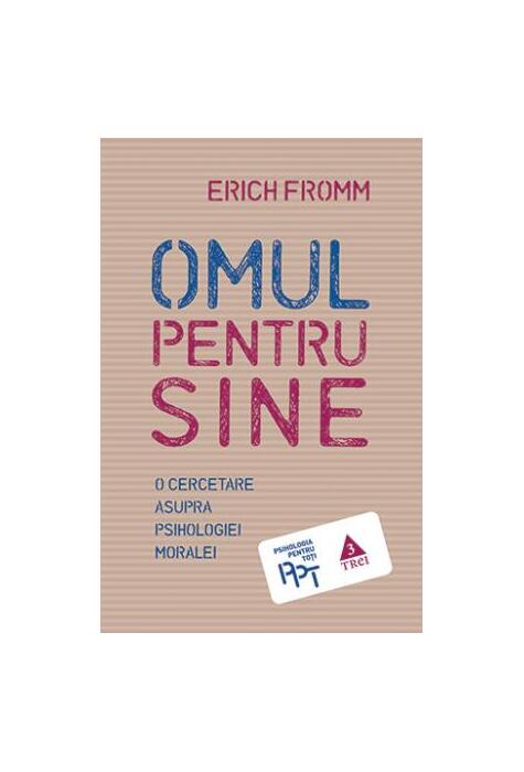 Copertă produs Omul pentru sine. O cercetare asupra psihologiei moralei