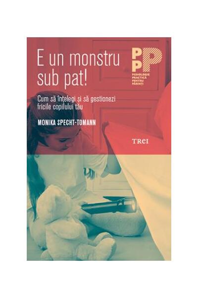 E un monstru sub pat! Cum să &icirc;nțelegi și să gestionezi fricile copilului tău