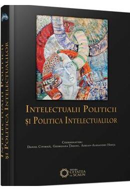 Copertă produs Intelectualii politicii şi politica intelectualilor
