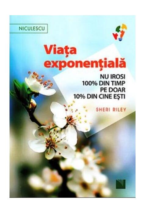 Copertă produs Viaţa exponenţială. Nu irosi 100% din timp pe doar 10% din cine eşti!