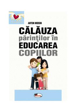 Copertă produs Călăuza părinților &icirc;n educarea copiilor