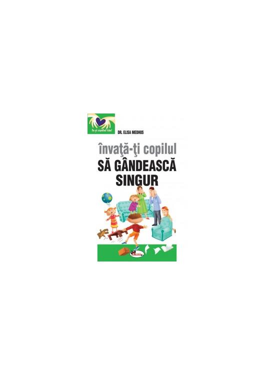 Copertă produs &Icirc;nvață-ți copilul să g&acirc;ndească singur - gallery big 1