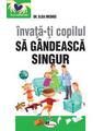Copertă produs &Icirc;nvață-ți copilul să g&acirc;ndească singur - thumb 1