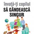Copertă produs &Icirc;nvață-ți copilul să g&acirc;ndească singur - gallery small 
