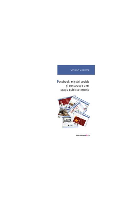 Copertă produs Facebook, mișcări sociale și construcția unui spațiu public alternativ