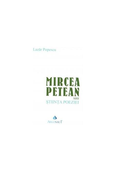 Copertă produs Mircea Petean sau Știința poeziei